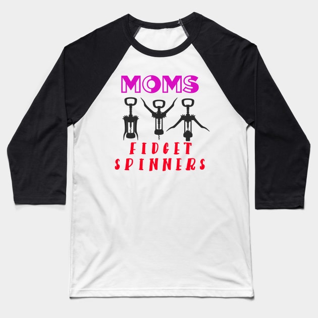 Moms Fidget Spinners Mommy Gift Baseball T-Shirt by Graffix
